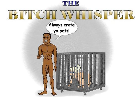 The Bitch Wisper